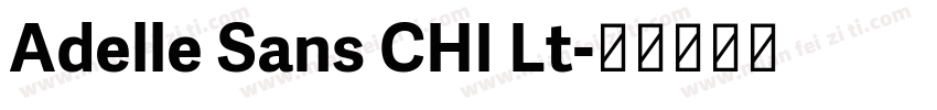 Adelle Sans CHI Lt字体转换
